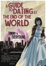 Watch A Guide to Dating at the End of the World Megavideo