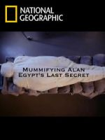 Watch Mummifying Alan: Egypt\'s Last Secret Megavideo