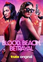 Watch Blood, Beach, Betrayal Megavideo