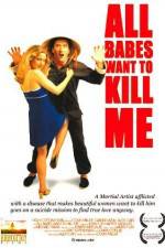 Watch All Babes Want to Kill Me Megavideo