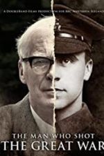 Watch The Man Who Shot the Great War Megavideo