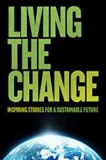 Watch Living the Change: Inspiring Stories for a Sustainable Future Megavideo