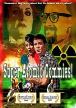 Watch Super Atomic Commies! Megavideo