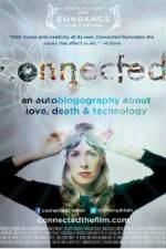 Watch Connected An Autoblogography About Love Death & Technology Megavideo