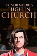 Watch Trevor Moore: High in Church Megavideo