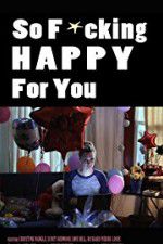 Watch So F***ing Happy for You Megavideo