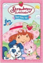 Watch Strawberry Shortcake: Best Pets Yet Megavideo