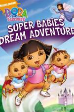 Watch Dora The Explorer: Super Babies' Dream Adventure Megavideo