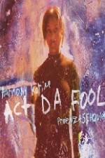Watch Act Da Fool Megavideo