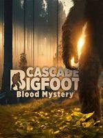 Watch Cascade Bigfoot Blood Mystery Megavideo