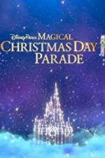 Watch Disney Parks Magical Christmas Day Celebration Megavideo