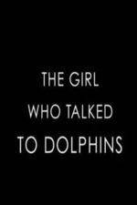 Watch The Girl Who Talked to Dolphins Megavideo