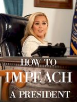 Watch How to Impeach a President Megavideo