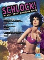 Watch Schlock! The Secret History of American Movies Megavideo