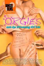 Watch Orgies and the Meaning of Life Megavideo