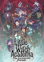 Watch Little Witch Academia: The Enchanted Parade Megavideo