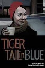 Watch Tiger Tail in Blue Megavideo