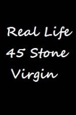 Watch Real Life 45 Stone Virgin Megavideo