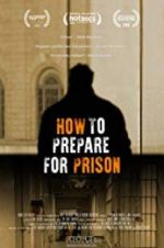 Watch How to Prepare For Prison Megavideo
