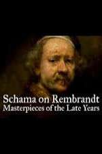 Watch Schama on Rembrandt: Masterpieces of the Late Years Megavideo