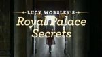 Watch Lucy Worsley\'s Royal Palace Secrets Megavideo