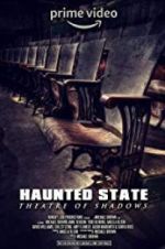 Watch Haunted State: Theatre of Shadows Megavideo