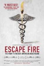 Watch Escape Fire The Fight to Rescue American Healthcare Megavideo