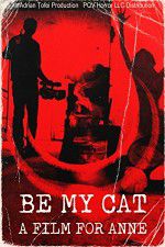 Watch Be My Cat: A Film for Anne Megavideo