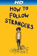 Watch How to Follow Strangers Megavideo