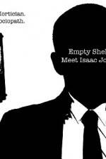Watch Empty Shell Meet Isaac Jones Megavideo