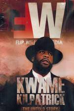 Watch Kwame Kilpatrick The Untold Story Megavideo