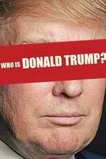 Watch Who Is Donald Trump? Megavideo