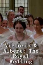 Watch Victoria & Albert: The Royal Wedding Megavideo