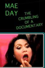 Watch Mae Day: The Crumbling of a Documentary Megavideo