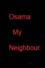 Watch Osama my Neighbour Megavideo