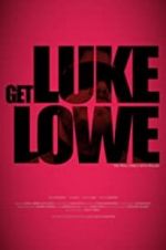 Watch Get Luke Lowe Megavideo