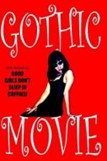 Watch Gothic Movie: Good Girls Don\'t Sleep in Coffins Megavideo