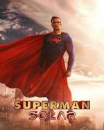 Watch Superman: Solar (Short 2023) Megavideo