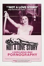 Watch Not a Love Story: A Film About Pornography Megavideo