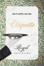 Watch A Butler\'s Guide to Royal Etiquette - Receiving an Invitation Megavideo