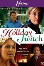 Watch Holiday Switch Megavideo