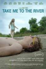 Watch Take Me to the River Megavideo