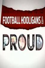 Watch Football Hooligan and Proud Megavideo