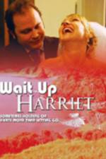 Watch Wait Up Harriet Megavideo