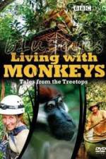 Watch Living With Monkeys Tales From the Treetops Megavideo