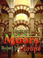 Watch When the Moors Ruled in Europe Megavideo