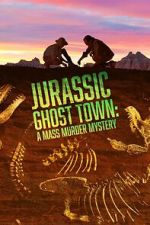 Watch Jurassic Ghost Town: A Mass Murder Mystery (TV Special 2023) Megavideo