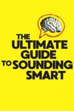 Watch The Ultimate Guide to Sounding Smart Megavideo