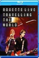 Watch Roxette LIVE ? Travelling The World Megavideo