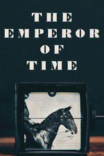 Watch The Emperor of Time Megavideo